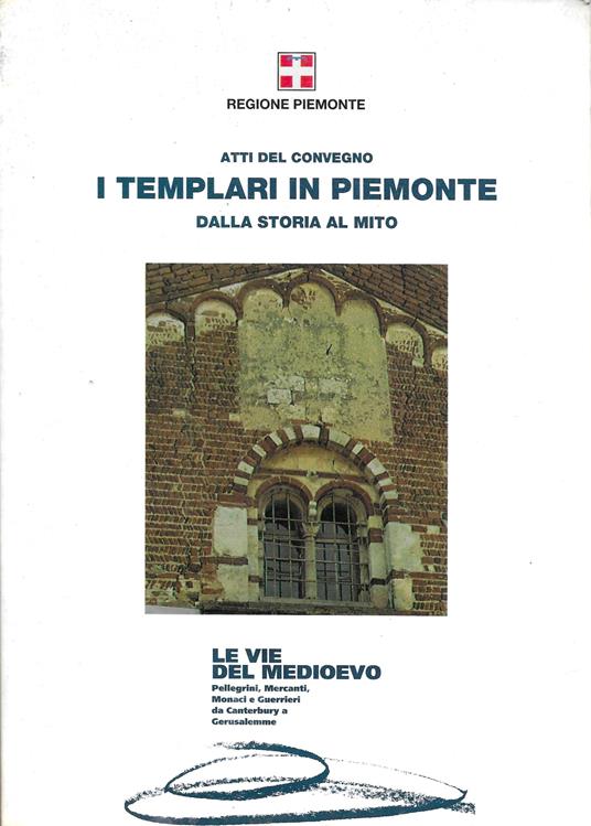 I TEMPLARI IN PIEMONTE - Dalla storia al mito - - copertina