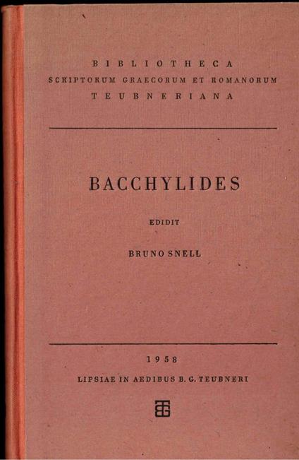 Bacchylides (Bibliotheca scriptorum Graecorum et Romanorum Teubneriana) - Bruno Snell - copertina