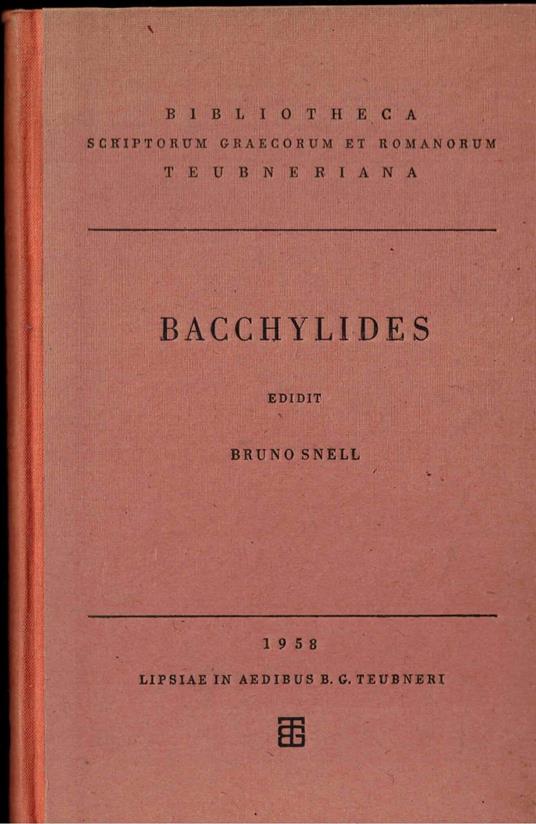 Bacchylides (Bibliotheca scriptorum Graecorum et Romanorum Teubneriana) - Bruno Snell - copertina