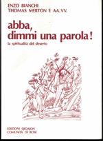 Abba, dimmi una parola! La spiritualità del deserto
