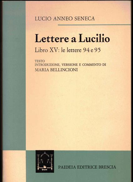 Le lettere a Lucilio. Libro XV: le lettere 94-95 - L. Anneo Seneca - copertina