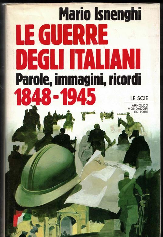 Le guerre degli italiani: 1848-1945 - Mario Isnenghi - copertina