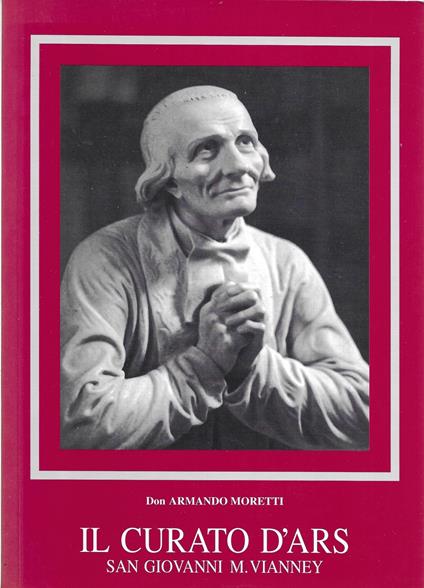Il Curato D ' Ars - Armando Moretti - copertina