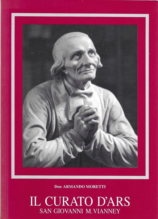 Il Curato D ' Ars - Armando Moretti - copertina