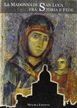 La Madonna di San Luca tra storia e fede