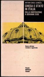 Chiesa E Stato In Italia Dalla Unificazione A Giovanni Xxiii Di Arturo Carlo Jemolo - Nuova Edizione Riveduta E Aggiornata - Piccola Biblioteca Einaudi 1974