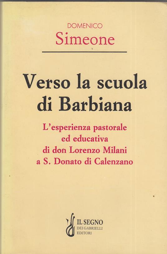 Verso la Scuola di Barbiana. L'esperienza pastorale ed educativa di don Lorenzo Milani a S. Donato di Calenzano - copertina