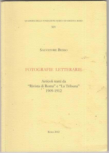 Fotografie letterarie. Articoli tratti da "rivista di roma" e "la tribuna" 1909-1912 - Salvatore Besso - copertina