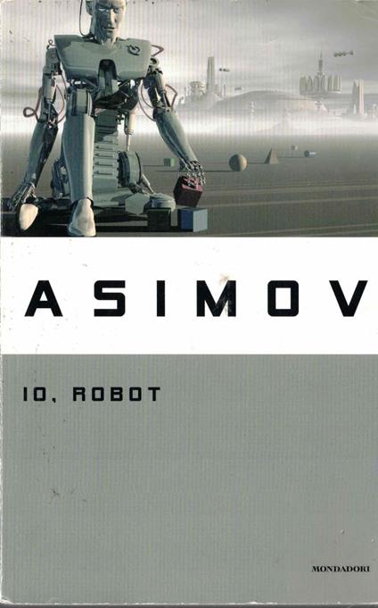 Io robot Mondadori - Isaac Asimov - copertina