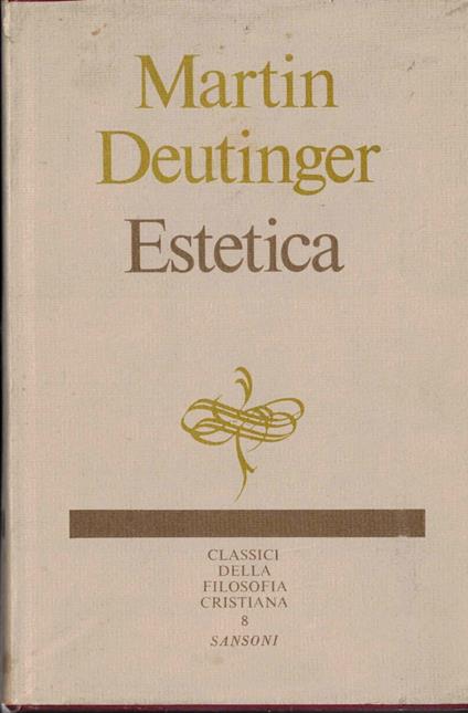 Deutinger M. - ESTETICA. A CURA DI FRANZ WIEDMANN - copertina