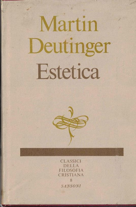 Deutinger M. - ESTETICA. A CURA DI FRANZ WIEDMANN - copertina