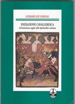Iniziazione cavalleresca ed Iniziazione regale nell Spiritualità cristiana