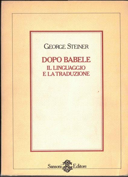 Dopo Babele-Il linguaggio e la traduzione - George Steiner - copertina