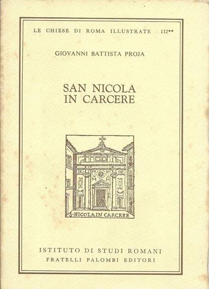 Le Chiese Di Roma Illustrate - San Nicola In Carcere - - Giovanni Battista Proja - copertina