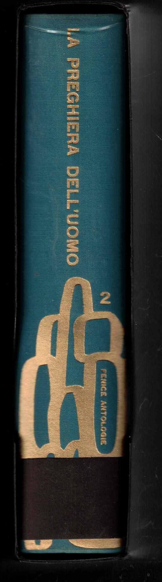 La preghiera dell'uomo antologia delle preghiere di tutti i tempi e di tutti i popoli