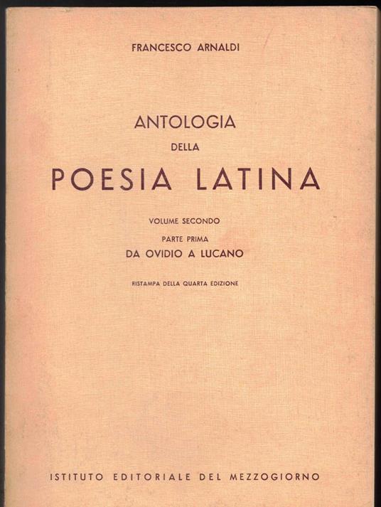 ANTOLOGIA DELLA POESIA LATINA. Volume Secondo. Parte Prima. Da Ovidio a Lucano - copertina