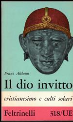Il dio invitto. Cristianesimo e culti solari