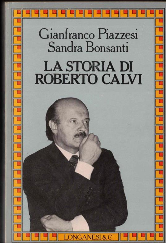 La storia di Roberto Calvi - Gianfranco Piazzesi - copertina