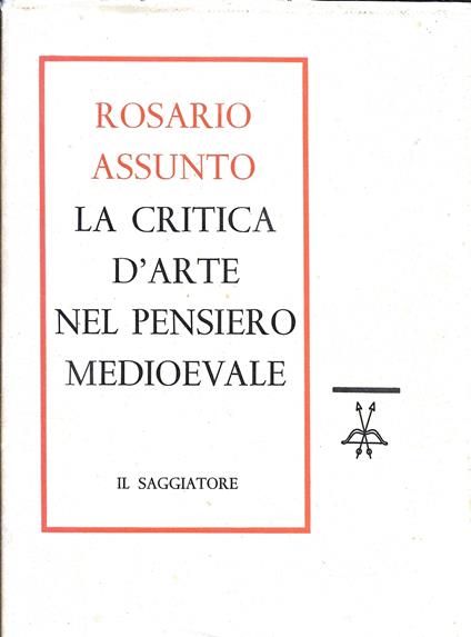 La critica d'arte nel pensiero medioevale - Rosario Assunto - copertina