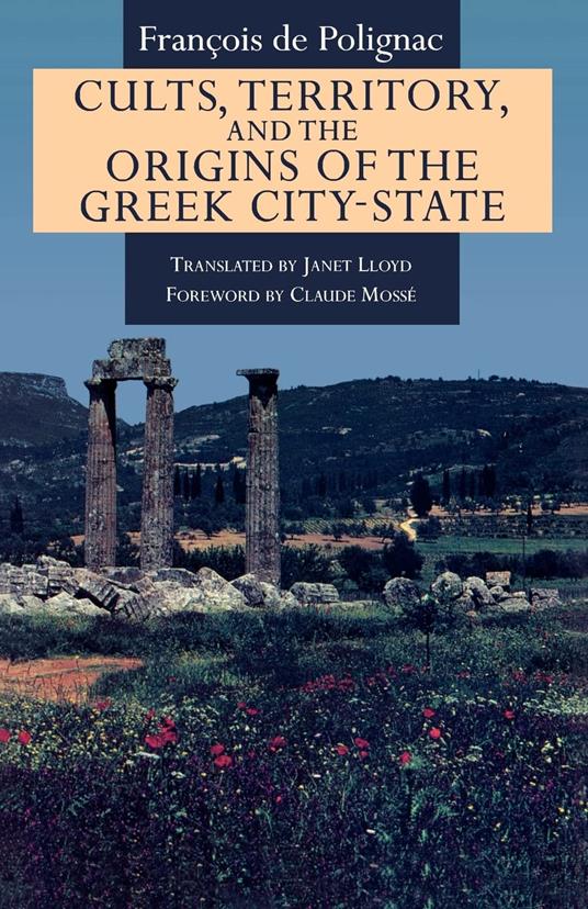 Cults, Territory, and the Origins of the Greek City-State - copertina