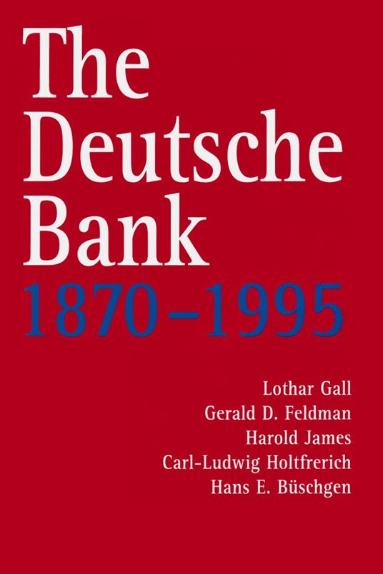 The Deutsche Bank, 1870-1995 - Lothar Gall - copertina