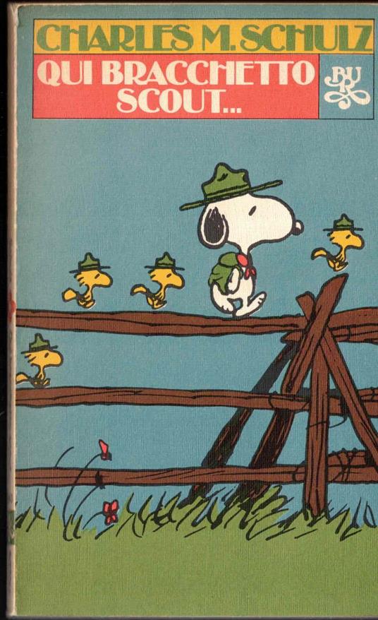 F- PEANUTS QUI BRACCHETTO SCOUT - SCHULZ - TASCABILI BUR - 1a ED. 1980- B- GD120 - Charles M. Schulz - copertina