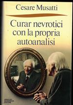 Curar nevrotici con la propria autoanalisi