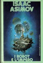Il Robot E L'Impero Di Isaac Asimov, Ed. Mondadori 1986 - A12