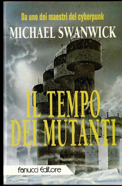 Il tempo dei mutanti - Michael Swanwick - copertina