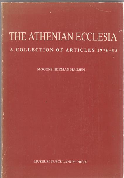 The Athenian Ecclesia: A Collection of Articles, 1976-1983: A Collection of Articles 1976-83: v. 1 - copertina