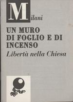 UN MURO DI FOGLIO E DI INCENSO Libertà nella chiesa