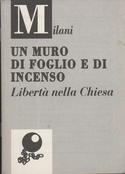 UN MURO DI FOGLIO E DI INCENSO Libertà nella chiesa - Lorenzo Milani - copertina
