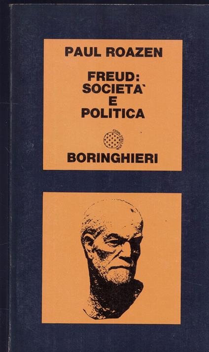 FREUD: SOCIETà E POLITICA - Paul Roazen - copertina
