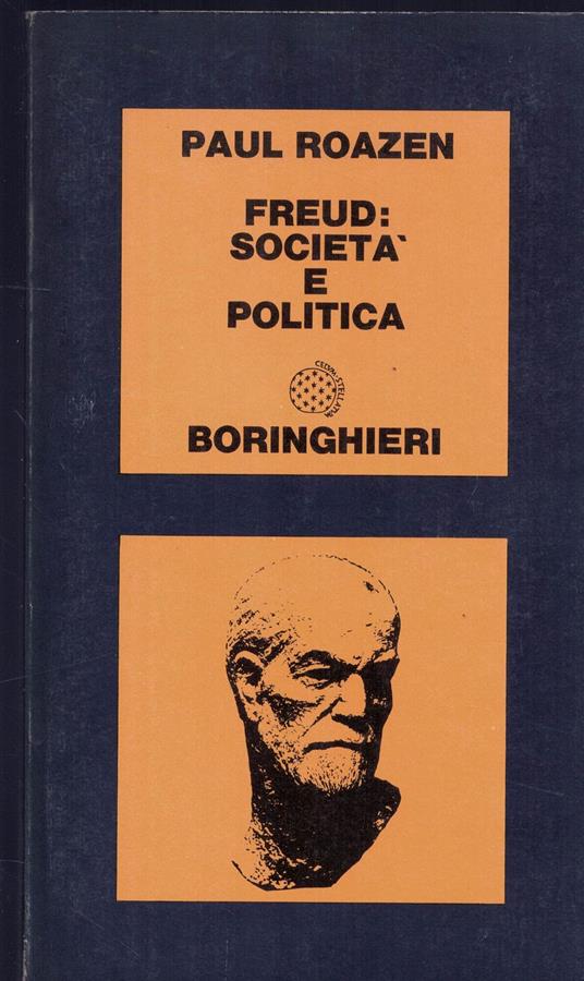 FREUD: SOCIETà E POLITICA - Paul Roazen - copertina