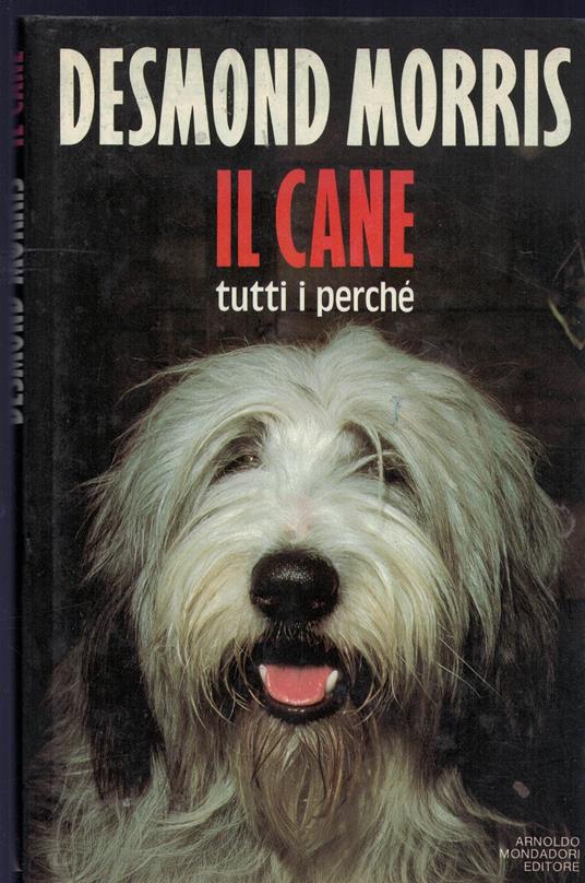 Il cane. Tutti i perché - Desmond Morris - copertina