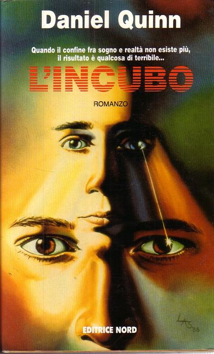 L' incubo. Quando il confine fra sogno e realtà non esiste più, il risultato è qualcosa di terribile.. - Daniel Quinn - copertina