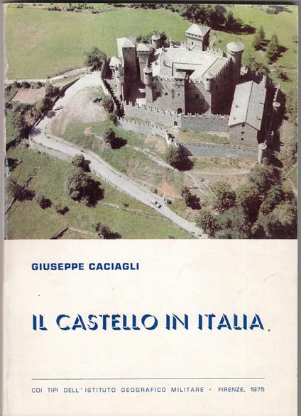 IL CASTELLO IN iTALIA - Giuseppe Caciagli - copertina