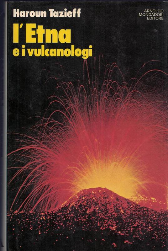 L' Etna e i vulcanologi - Haroun Tazieff - copertina