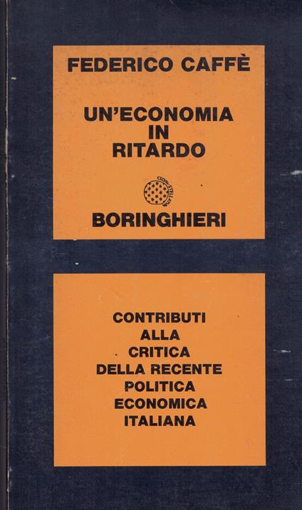 Un'economia in ritardo Boringhieri 1976 - Federico Caffè - copertina
