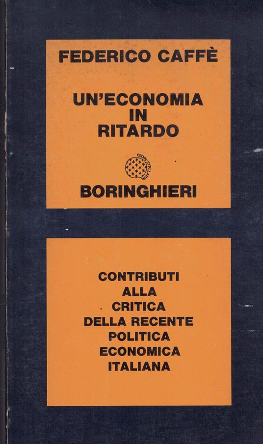 Un'economia in ritardo Boringhieri 1976 - Federico Caffè - copertina