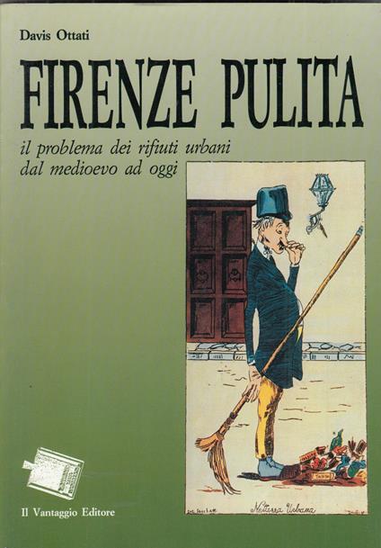 Firenze pulita, il problema dei rifiuti urbani dal medioevo ad oggi - Davis Ottati - copertina