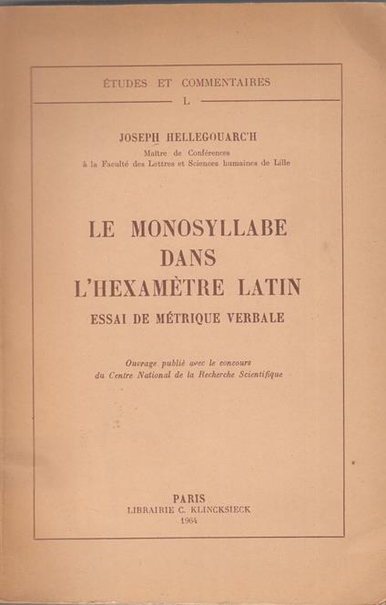 Le monosyllabe dans l'hexamétre latin. Essai de méttique verbale - copertina