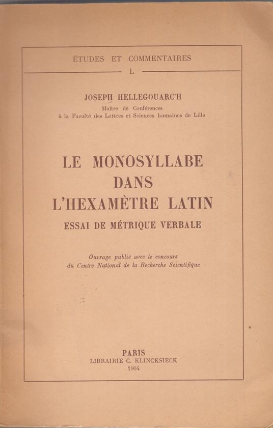 Le monosyllabe dans l'hexamétre latin. Essai de méttique verbale - copertina