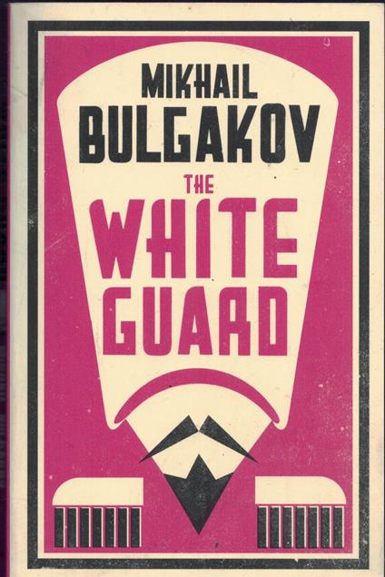 Alma Classic: The White Guard: Mikhail Bulgakov - copertina