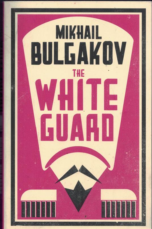 Alma Classic: The White Guard: Mikhail Bulgakov - copertina