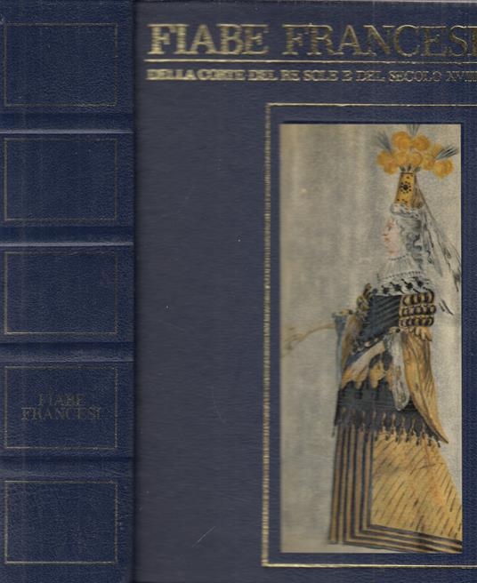 Fiabe francesi della corte del Re Sole e del secolo XVIII - copertina