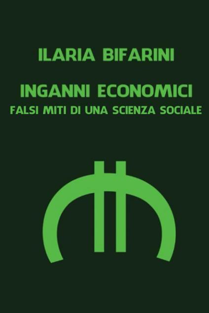 INGANNI ECONOMICI: Quello che i bocconiani non vi dicono - copertina