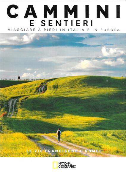 CAMMINI E SENTIERI - Le vie francigene e romee - Volume - copertina