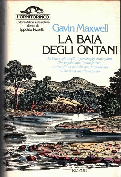 La Baia Degli Ontani Maxwell Gavin Rizzoli 1979 L'Ornitorinco - Gavin Maxwell - copertina