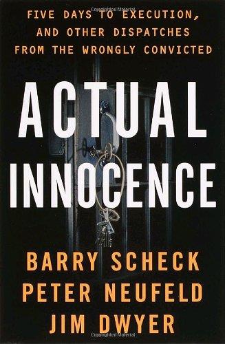 Actual Innocence: Five Days to Execution and Other Dispatches from the Wrongly Convicted - copertina